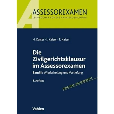 Abbildung von Die Zivilgerichtsklausur im Assessorexamen: Band II: Wiederholung und Vertiefung