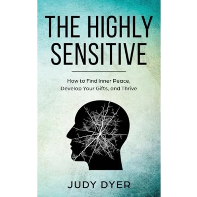 Abbildung von The Highly Sensitive: How to Find Inner Peace, Develop Your Gifts, and Thrive