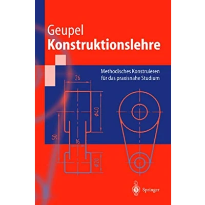 Abbildung von Konstruktionslehre: Methodisches Konstruieren für das praxisnahe Studium (Springer Lehrbuch)
