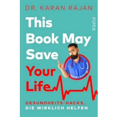 Abbildung von This Book May Save Your Life: Gesundheits Hacks, die wirklich helfen Sunday Times Nr. 1 Bestseller