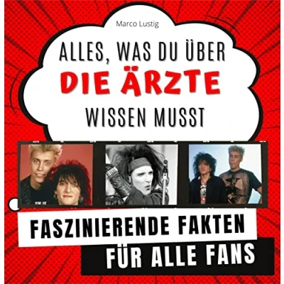 Abbildung von Alles, was du über &quot;Die Ärzte&quot; wissen musst: Faszinierende Fakten für alle Fans