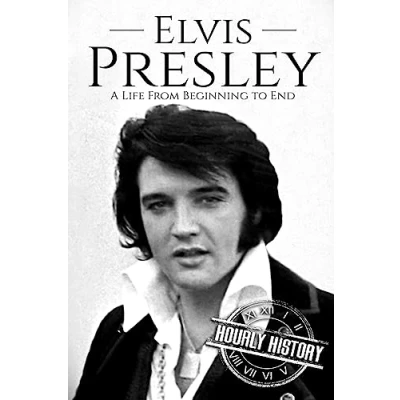 Abbildung von Elvis Presley: A Life From Beginning to End (Biographies of Musicians, Band 1)
