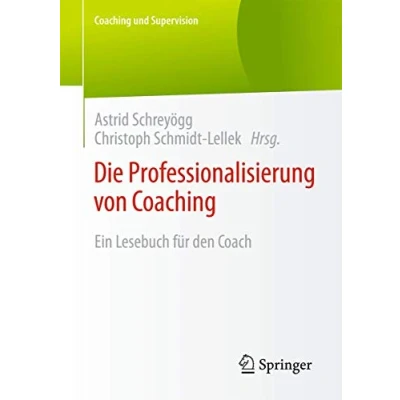 Abbildung von Die Professionalisierung von Coaching: Ein Lesebuch für den Coach (Coaching und Supervision)