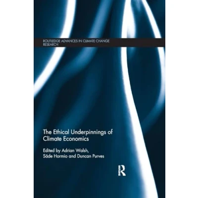 Abbildung von The Ethical Underpinnings of Climate Economics (Routledge Advances in Change Research)