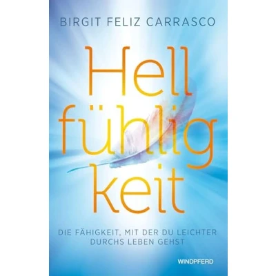 Abbildung von Hellfühligkeit: Die Fähigkeit, mit der du leichter durchs Leben gehst
