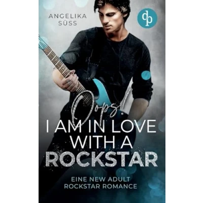 Abbildung von Oops! I am in love with a Rockstar: Eine New Adult Rockstar Romance