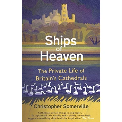 Abbildung von Ships of Heaven: The Private Life Britain’s Cathedrals