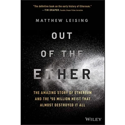 Abbildung von Out of The Ether: Amazing Story Ethereum and How a $55 Million Heist Almost Destroyed It All