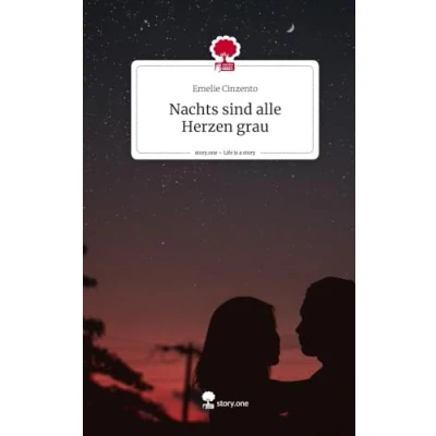 Abbildung von Nachts sind alle Herzen grau. Life is a Story story.one