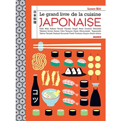 Abbildung von Le grand livre de la cuisine japonaise: Sushi, maki, bento, onigiri, ramen, nigiri, tataki...