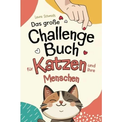Abbildung von das große Challenge Buch für Katzen und ihre Menschen: Liebevolle Kreative Aufgaben deine Katze dich, die Bindung stärken Wohlbefinden fördern Geschenk Katzenliebhaber