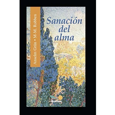 Abbildung von SANACIÓN DEL ALMA: Sanar las heridas de la infancia. Impulsos espirituales. (Anselm Grün, Band 7)