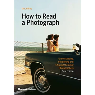 Abbildung von How to Read a Photograph: Understanding, interpreting and enjoying the great photographers