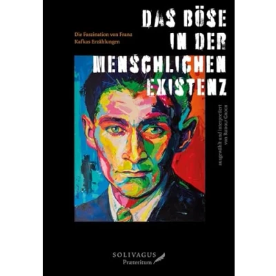 Abbildung von Das Böse in der menschlichen Existenz: Die Faszination von Franz Kafkas Erzählungen