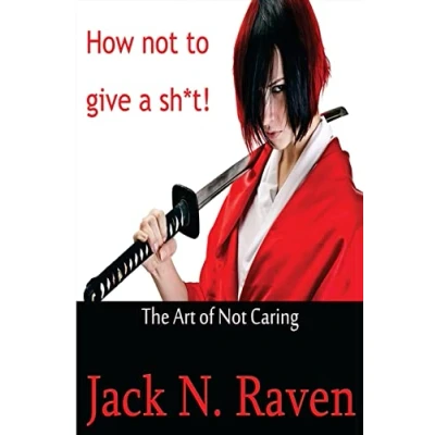 Abbildung von How Not To Give a Shit!: The Art of Caring