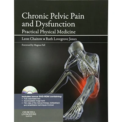 Abbildung von Chronic Pelvic Pain and Dysfunction: Practical Physical Medicine (The Leon Chaitow Library of Bodywork Movement Therapies)