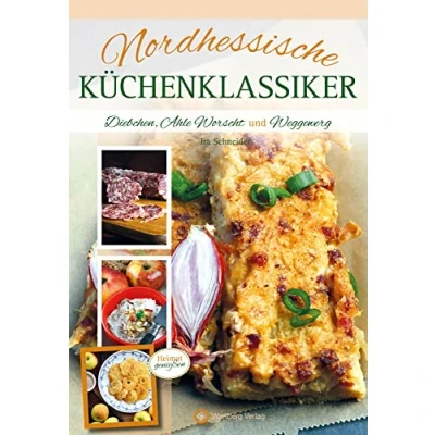 Abbildung von Nordhessische Küchenklassiker: Diebchen, Ahle Worscht und Weggewerg: Lattich, Duggefett