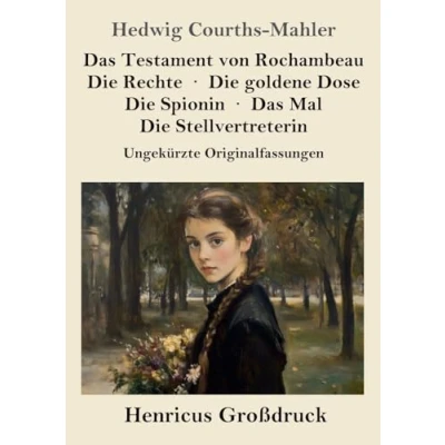 Abbildung von Das Testament von Rochambeau / Die Rechte goldene Dose Spionin Mal Stellvertreterin (Großdruck): Ungekürzte Originalfassungen