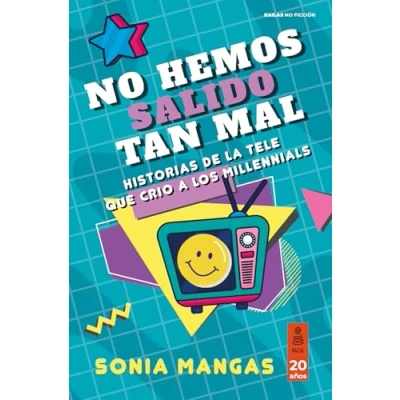 Abbildung von No hemos salido tan mal: La tele que crio a los millennial