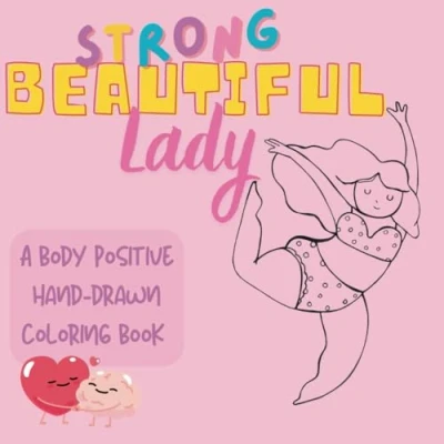 Abbildung von strong Beautiful Lady Coloring Book: a body positive book with cool drawings and quotes (Cute books)
