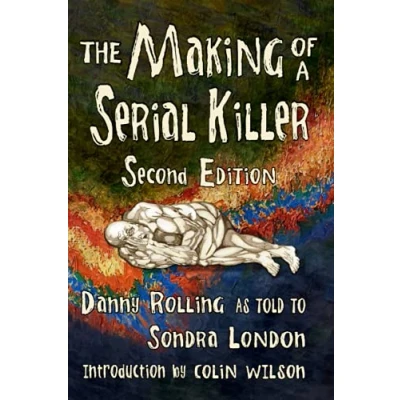 Abbildung von The Making of a Serial Killer: Second Edition (Serial Killers Talk to Sondra London)