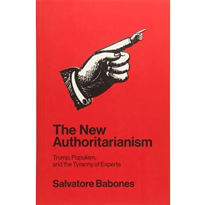 Abbildung von the New Authoritarianism: Trump, Populism, and Tyranny of Experts
