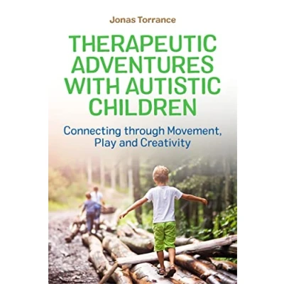 Abbildung von Therapeutic Adventures with Autistic Children: Connecting Through Movement, Play and Creativity