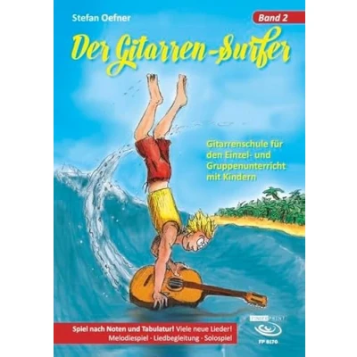 Abbildung von Der Gitarrensurfer Band 2: Gitarrenschule für den Einzel und Gruppenunterricht mit Kindern: ... Melodiespiel. Liedbegleitung. Solospiel