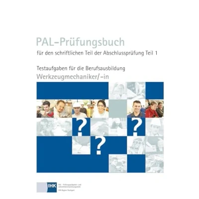 Abbildung von PAL Prüfungsbuch Werkzeugmechaniker/ in Teil 1: Testaufgaben für die Berufsausbildung