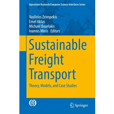Abbildung von Sustainable Freight Transport: Theory, Models, and Case Studies (Operations Research/Computer Science Interfaces Series, 63, Band 63)