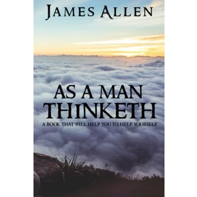 Abbildung von As A Man Thinketh: Book That Will Help You to Yourself
