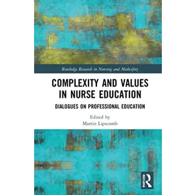 Abbildung von Complexity and Values in Nurse Education: Dialogues on Professional Education (Routledge Research Nursing Midwifery)
