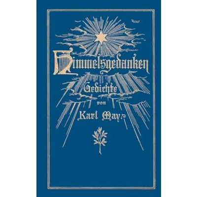Abbildung von Himmelsgedanken. Gedichte von Karl May: Reprint der ersten Buchausgabe Freiburg 1900 (Hardcover)