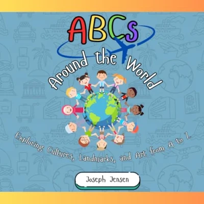 Abbildung von ABCs Around the World Exploring Cultures, Landmarks, and Art from A to Z: Learn Alphabet Cultures through Different Countries Diverse Art.