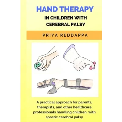 Abbildung von HAND THERAPY IN children with cerebral PALSY: A practical approach for parents, therapists, and other healthcare professionals handling spastic palsy