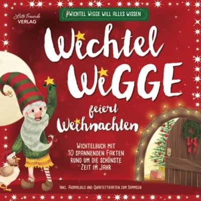 Abbildung von Wichtel Wigge feiert Weihnachten Wichtelbuch mit 10 spannenden Fakten rund um die schönste Zeit im Jahr inkl. Ausmalbild und Quartettkarten zum Sammeln will alles wissen