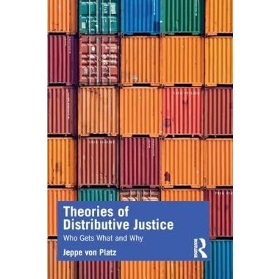 Abbildung von Theories of Distributive Justice: Who Gets What and Why