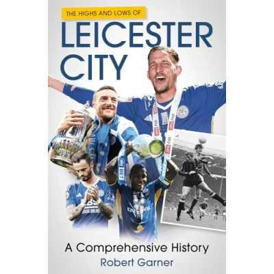 Abbildung von The Highs and Lows of Leicester City: A Footballing Odyssey
