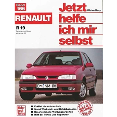 Abbildung von Renault R 19 Benziner und Diesel ab Januar &#039;89: Reprint der 1. Auflage 1994 (Jetzt helfe ich mir selbst)