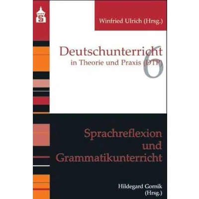 Abbildung von Sprachreflexion und Grammatikunterricht (Deutschunterricht in Theorie Praxis)