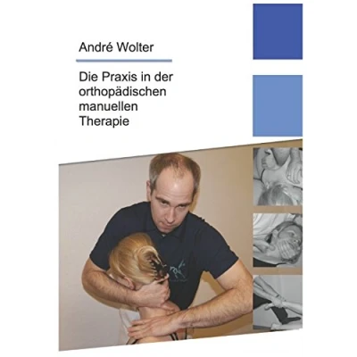Abbildung von Die Praxis in der orthopädischen manuellen Therapie