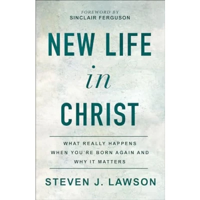 Abbildung von New Life in Christ: What Really Happens When You&#039;re Born Again and Why It Matters