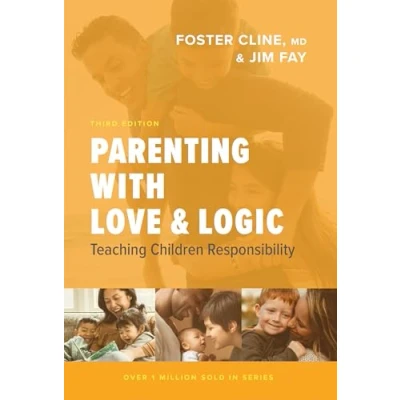 Abbildung von Parenting With Love &amp; Logic: Teaching Children Responsibility