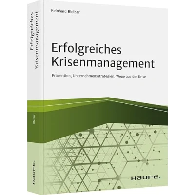 Abbildung von Erfolgreiches Krisenmanagement: Prävention, Unternehmensstrategien, Wege aus der Krise (Haufe Fachbuch)