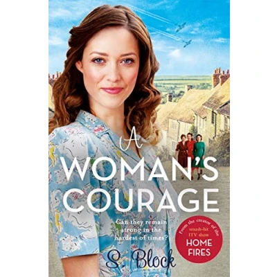 Abbildung von A Woman&#039;s Courage: the perfect heartwarming wartime saga (Keep Home Fires Burning, Band 3)