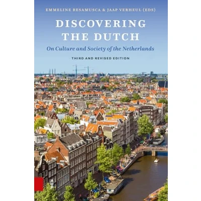 Abbildung von Discovering the Dutch: On Culture and Society of Netherlands. Third, Revised Edition