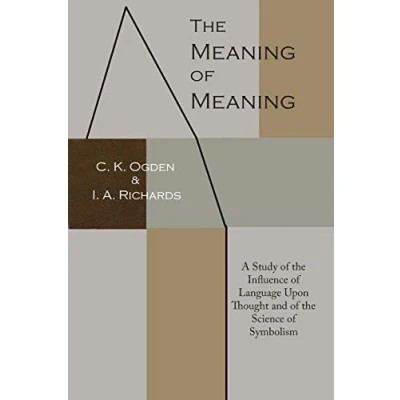 Abbildung von the Meaning of Meaning: A Study Influence Language Upon Thought and Science Symbolism