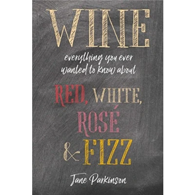 Abbildung von Wine: Everything you ever wanted to know about red, white, rosé &amp; fizz