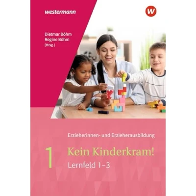 Abbildung von Kein Kinderkram!: Band 1: Berufliche Identität, Lebenswelten und Beziehungsgestaltung, Handlungskonzepte, Lern Entwicklungsprozesse Schulbuch ... in Lernfeldern 2. Auflage, 2021)