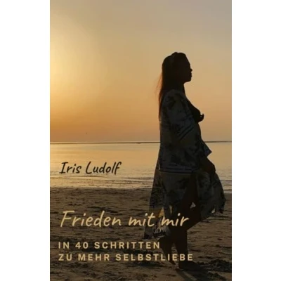 Abbildung von Frieden mit mir: In 40 Tagen zu mehr Selbstliebe.